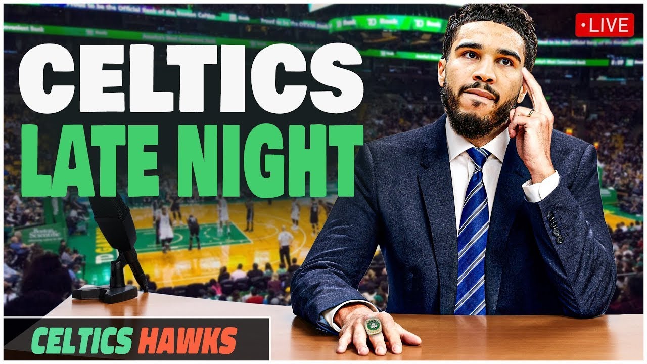 CELTICS LATE NIGHT | Hawks @ Celtics Postgame