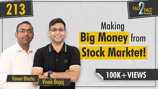 जानें Stock Market से कैसे करें बड़ी कमाई !! #Face2Face with Vineet Bhatia
