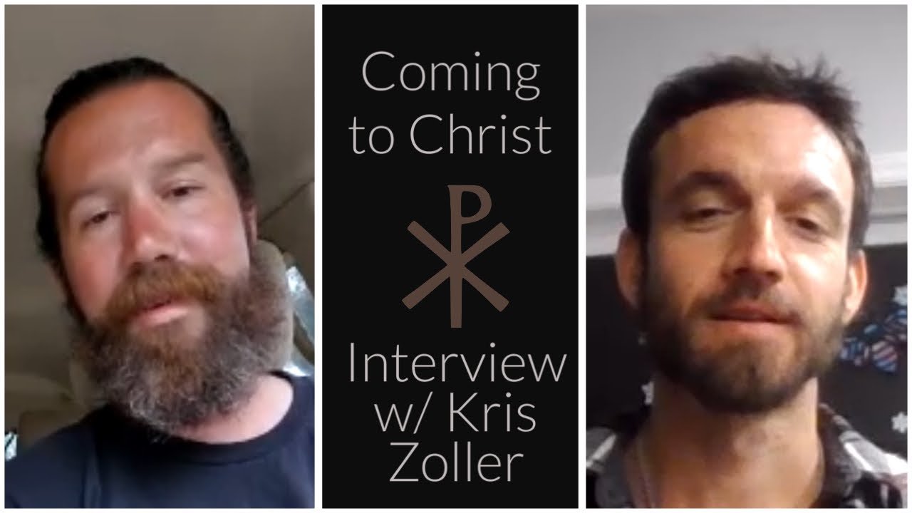 Coming to Christ: Interview with Kris Zoller. - YouTube