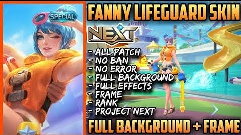 FANNY LIFEGUARD FULL BACKGROUND SKIN SCRIPT | ALL PATCH NO BAN | FULL FRAME NO ERROR | PROJEXT NEXT