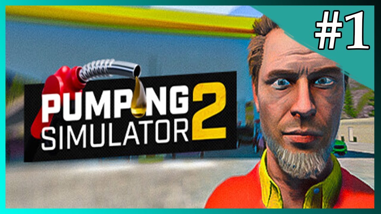 Let's Play Pumping Simulator 2 - Episode 1 - Gameplay FR 1440p
