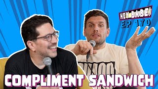 Compliment Sandwich | Sal Vulcano & Chris Distefano present Hey Babe! | EP 170