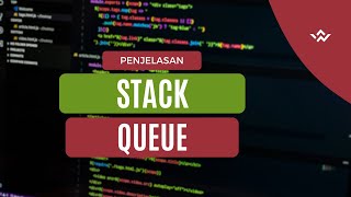 Penjelasan Stack and Queue