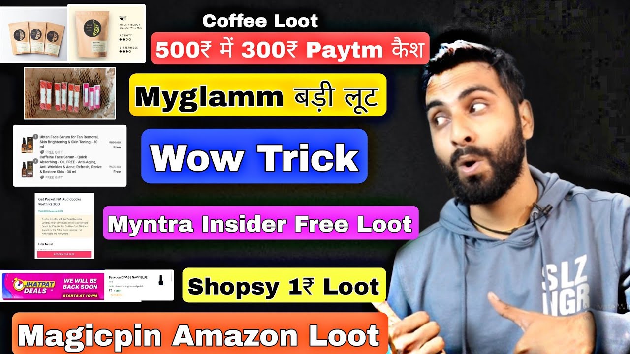 BlueTokai Rs.300 Paytm Cash Loot, Myglamm Big Loot, Wow Loot Trick, Free Pocket Fm, Magicpin
