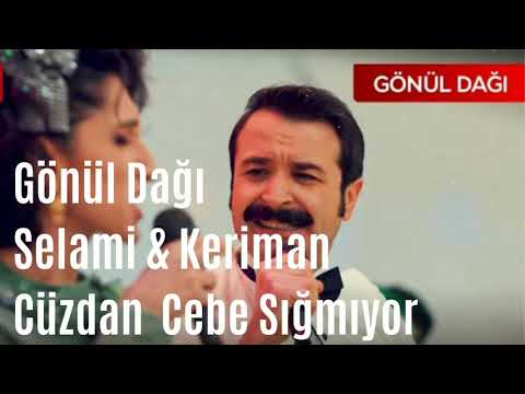 Gönül Dağı Selami Keriman cüzdan cebe sığmıyor