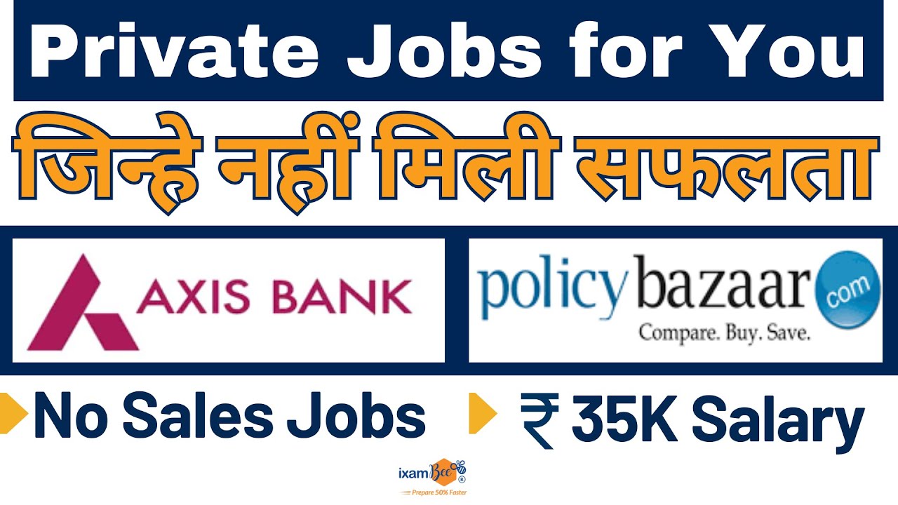 Private Jobs For You Private Jobs 2023 Axis Bank & Policy Bazar