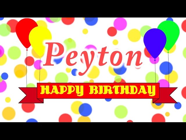 Happy Birthday Peyton Song