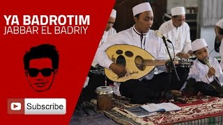 Ya Badrotim - Jabbar El Badriy (Orkes Gambus)