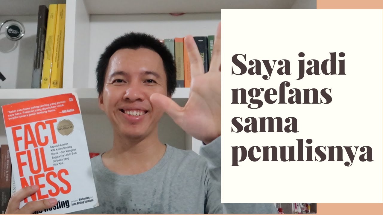 REVIEW BUKU: FACTFULNESS | Dan sayapun ngefans sama penulisnya..