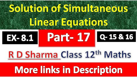 Solution of Simultaneous Linear Equations | Class 12th Maths Solution | Chapter 8 | Part 17