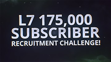 L7: 175,000 Subscriber Recruitment Challenge! (Closed.)