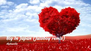 Alphaville – Big In Japan (Juloboy remix)