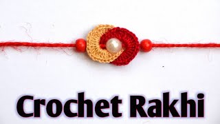 Crochet Rakhi / इस रक्षाबंधन के त्यौहार पर ऐ वाली राखी जरुर बनाए / Hindi /क्रोशिया से राखी