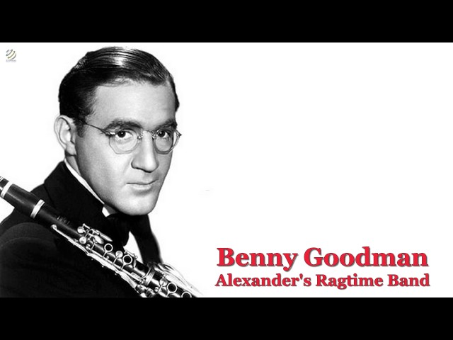 Benny Goodman & His Orchestra - Alexander's Ragtime Band