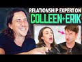 Relationship Expert Reacts to COLLEEN BALLINGER + ERIK STOCKLIN