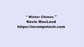 Kevin MacLeod ~ Winter Chimes