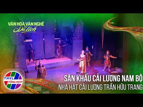 Culture, Arts, and Tourism: Southern Cai Luong Theater - Tran Huu Trang Cai Luong Theater