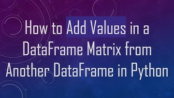 How to Add Values in a DataFrame Matrix from Another DataFrame in Python