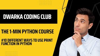 #10 Different ways to use print function in python || Explained in 1 minute || DWARKA CODING CLUB