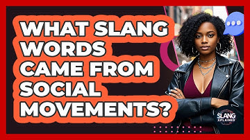 What Slang Words Came From Social Movements? - SlangXplained