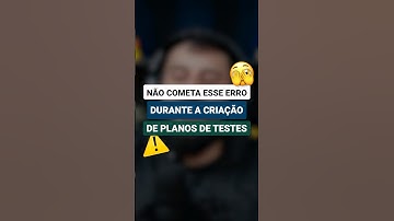 Melhor ter documentação inicial no plano de teste do que não ter nenhuma! | #qa #testesdesoftware
