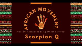 Scorpion Q ft African movement