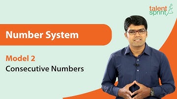 Number System | Model 2 - Consecutive Numbers | Quantitative Aptitude | TalentSprint Aptitude Prep