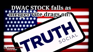 Digital World (DWAC) Stock Falls As Merger Vote Drags On!
