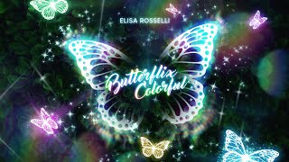 Elisa Rosselli - Butterflix Colorful (Demo Version) (Official audio)