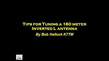 Increasing the bandwidth of a 160 meter inverted L antenna by Bob Hallock K7TM
