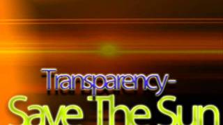 Transparency - Save the Sun (House Music)