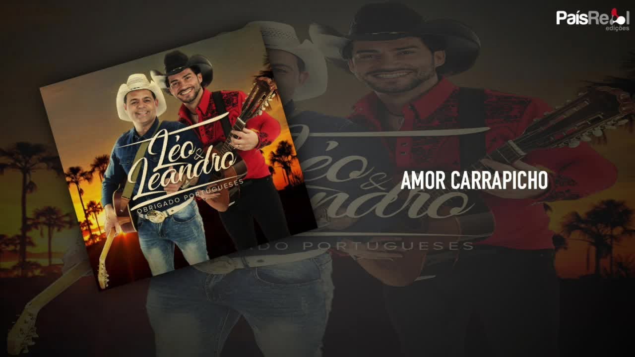 Watch Léo & Leandro - Amor Carrapicho on YouTube Watch Léo & Leandro - Amor Carrapicho on YouTube