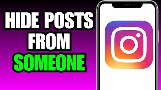 How to Hide Instagram Post From Someone (2024) Hide Posts From People Without Blocking