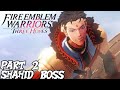 Fire Emblem Warriors: Three Hopes Playthrough Part 2 [Golden Deer] - Shahid Boss