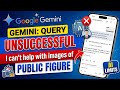 google gemini i can help with images of people but I can't depict some public figures fix today
