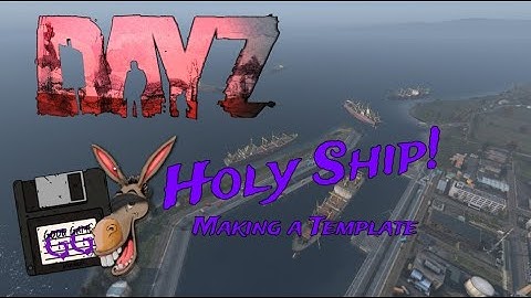 DayZ Editor | Lets Make a Template!