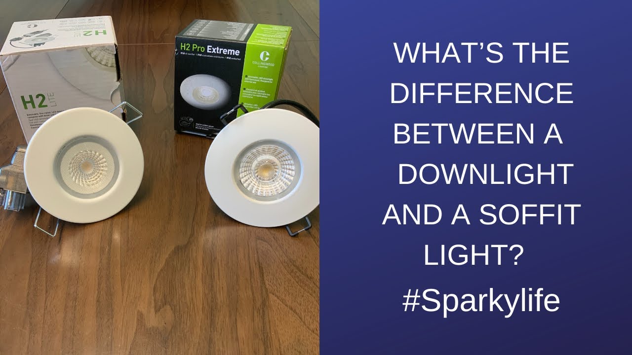 What’s the difference between a downlight and a soffit light? Sparky