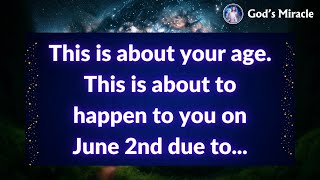 This is about your age. This is about to happen to you on June 2nd due to...