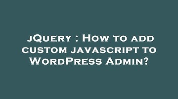jQuery : How to add custom javascript to WordPress Admin?