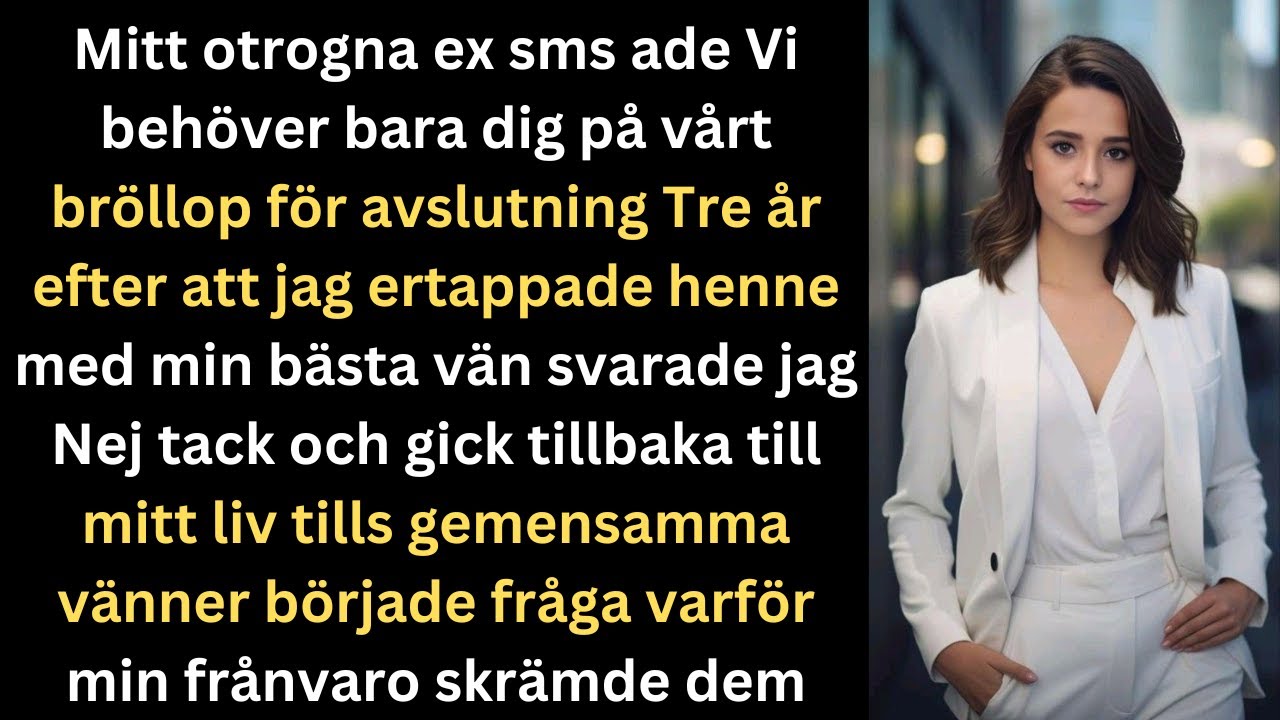 Min otrogna ex skrev  Kom till vårt bröllop för avslut  tre år senare