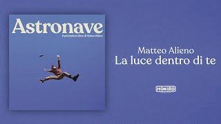 Video thumbnail of "MATTEO ALIENO - LA LUCE DENTRO DI TE (LYRIC VIDEO)"