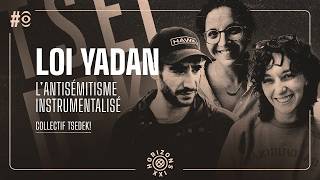 Horizons XXI n°6 -- Projet de loi #Yadan L’antisémitisme instrumentalisé