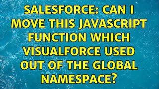 Salesforce: Can I move this JavaScript function which VisualForce used out of the global namespace