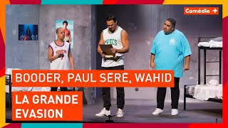 Booder, Paul Séré et Wahid - La Grande Évasion - Comédie+ Resimi