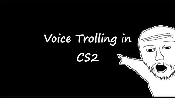 voice trolling in cs2 | aquos