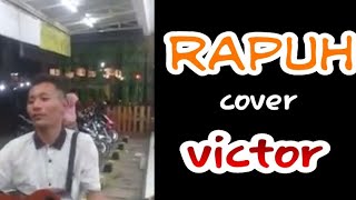 RAPUH - victor (cover) keterangan dideskripsi