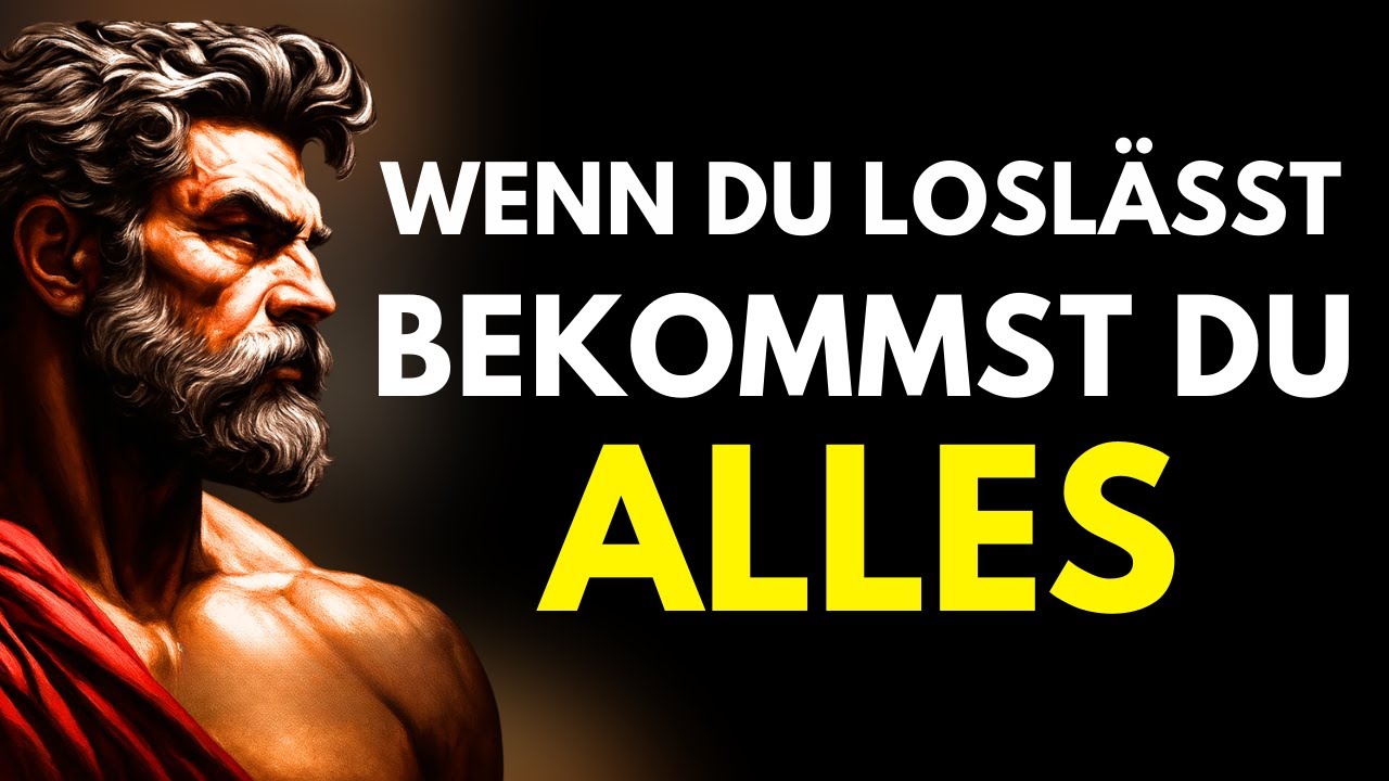 DU bekommst, was DU wirklich WILLST – WENN du LOSLÄSST | Stoizismus