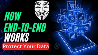 End-to-End Encryption Explained: Ultimate Guide for Beginners | How End to End Encryption Works.