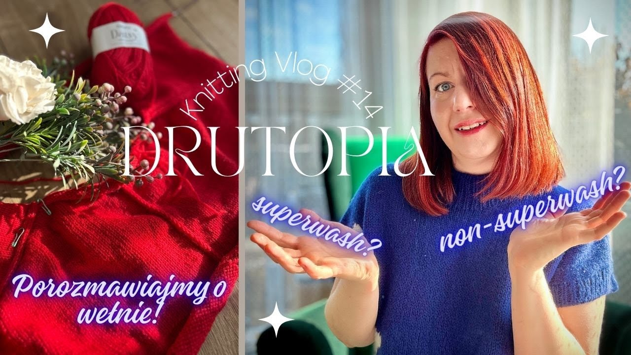 Knitting Vlog #14: Wełna superwash, czy non-superwash? Czy sweter z tańszej włóczki może być ładny?