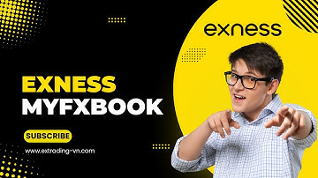 Myfxbook Exness: Hướng Dẫn Kết Nối & Phân Tích Tài Khoản Từ A-Z (2025)